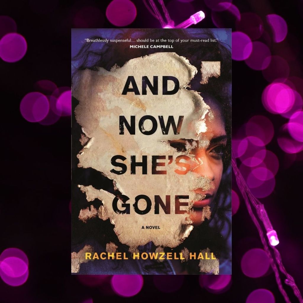 Review: And Now She’s Gone by Rachel Howzell Hall